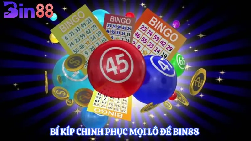 Bí kíp chinh phục mọi lô đề BIN88