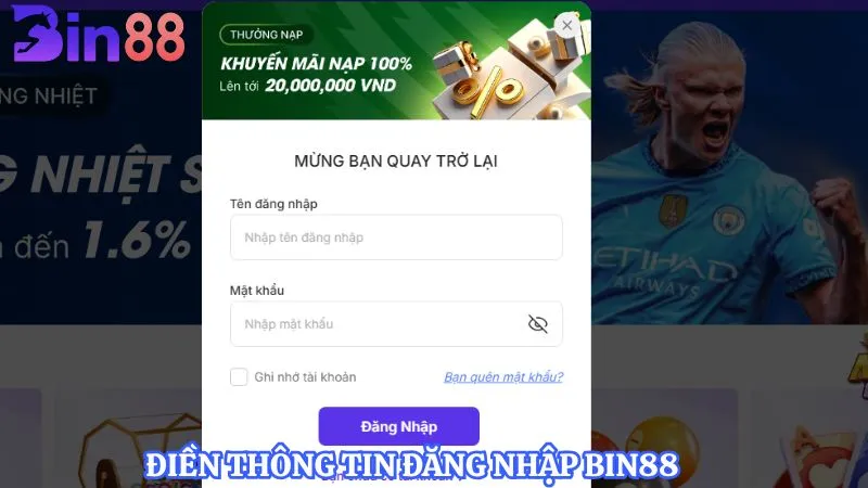 Điền thông tin đăng nhập BIN88 
