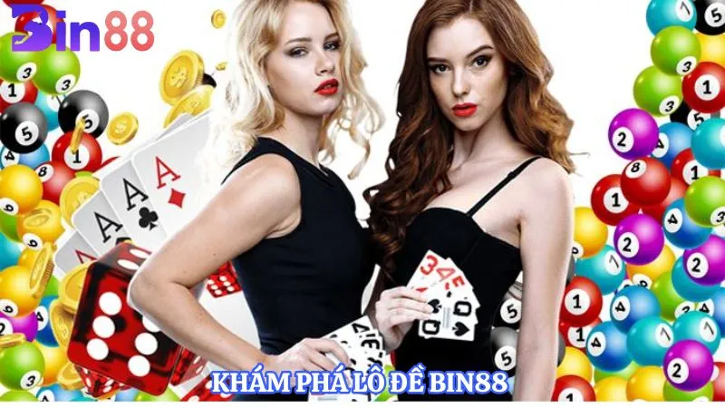 Khám phá lô đề BIN88