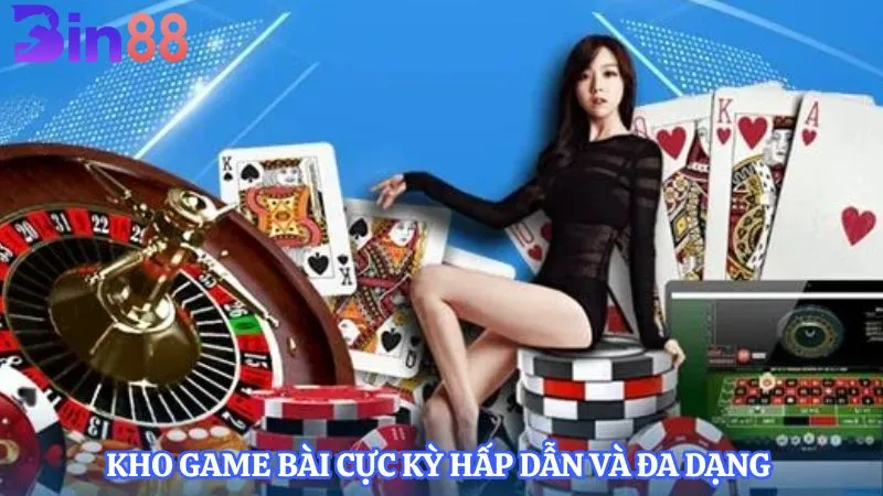 Kho game bài cực kỳ hấp dẫn và đa dạng 