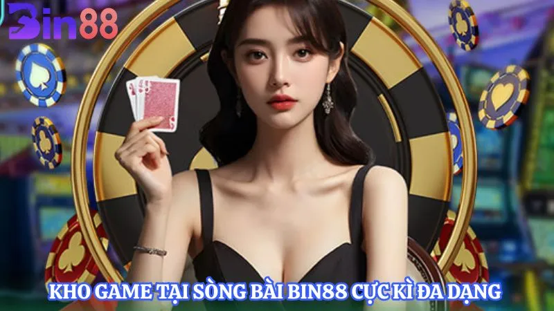 Kho game tại sòng bài BIN88 cực kì đa dạng 